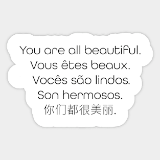 You Are All Beautiful Sticker